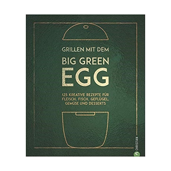 Grillen mit dem Big Green Egg von Susann Kreihe
