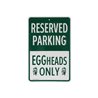 Parkplatzschild – EGGheads only
